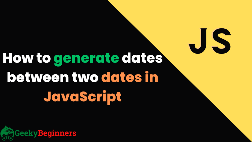 generate dates between two dates in JavaScript